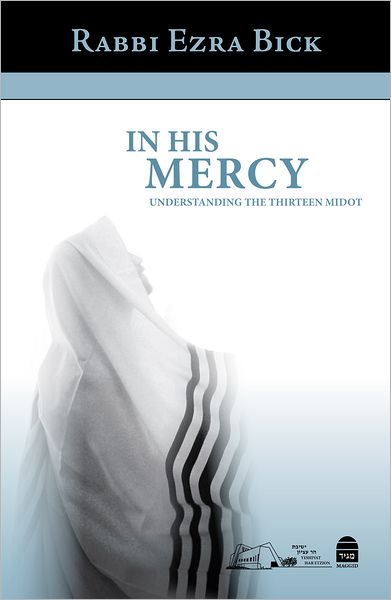 In His Mercy: Understanding the Thirteen Midot