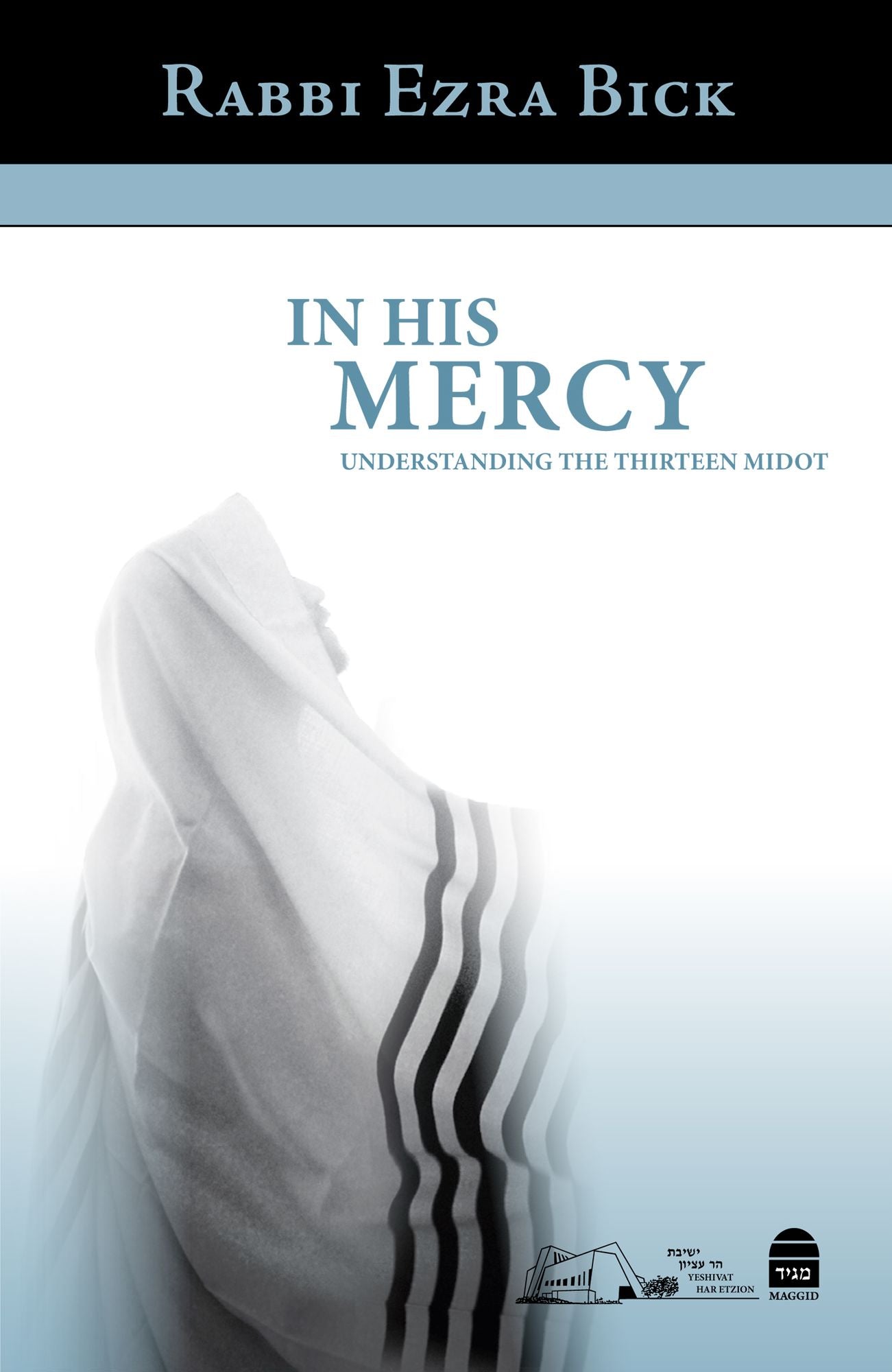 In His Mercy: Understanding the Thirteen Middot