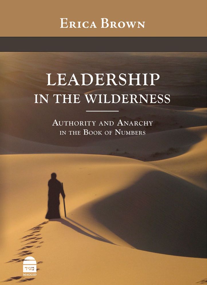 Leadership in the Wilderness: Authority & Anarchy in the Book of Numbers