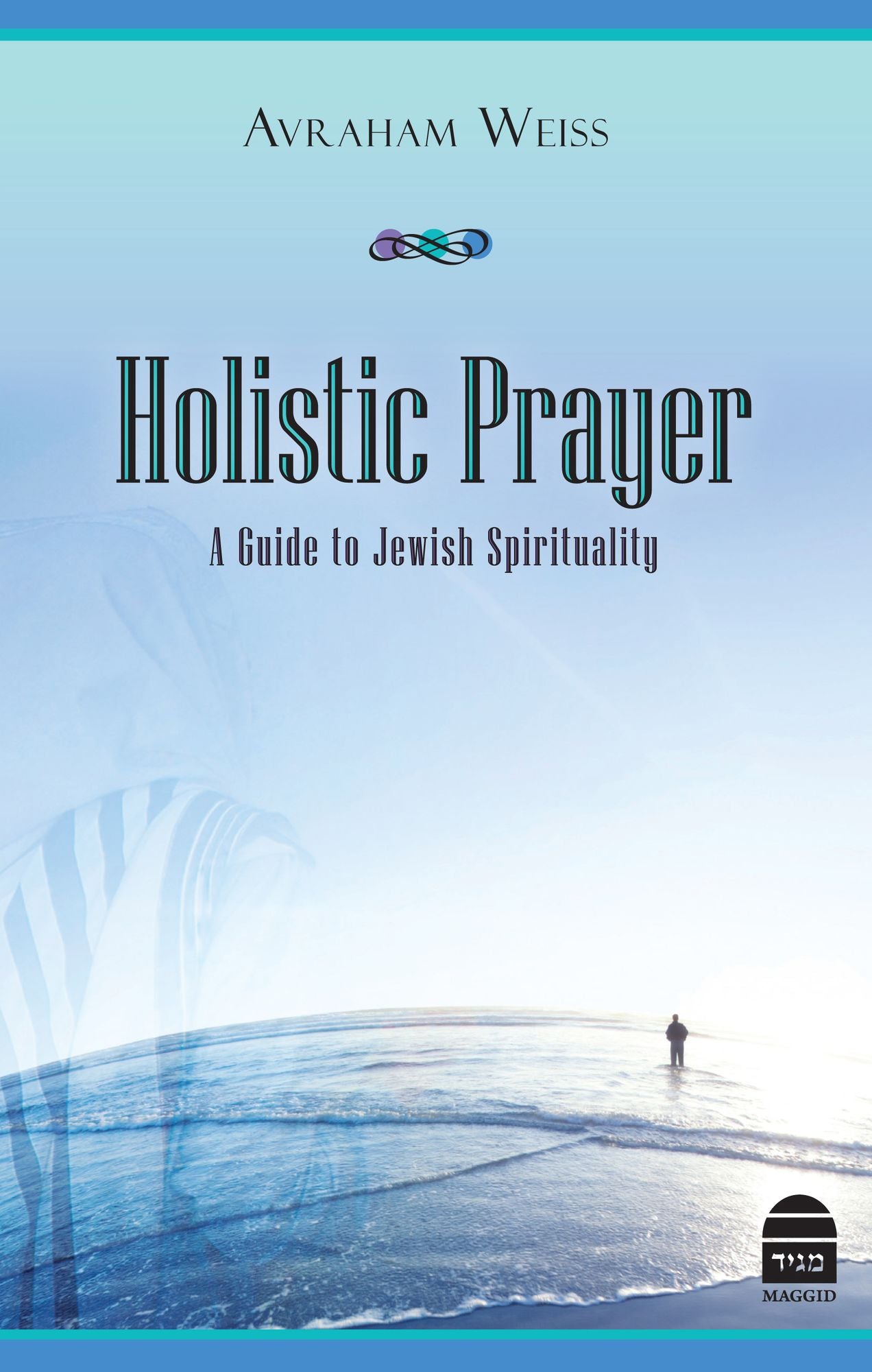 Holistic Prayer: A Guide to Jewish Spirituality