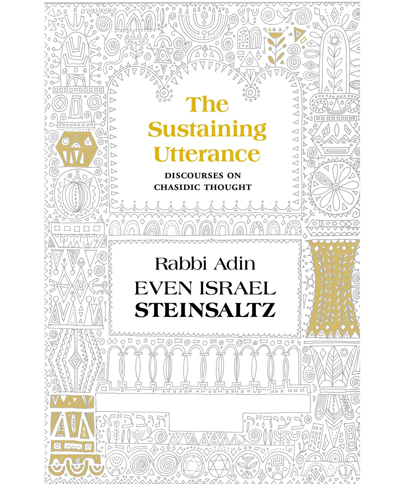 The Sustaining Utterance: Discourses on Chasidic Thought