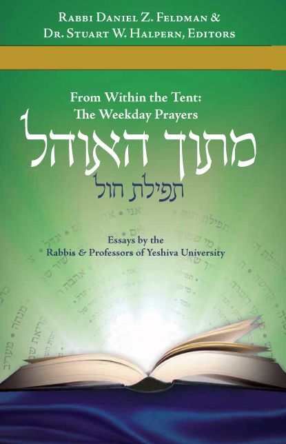 Mitokh HaOhel: Essays on the Weekday Prayers: From Within the Tent