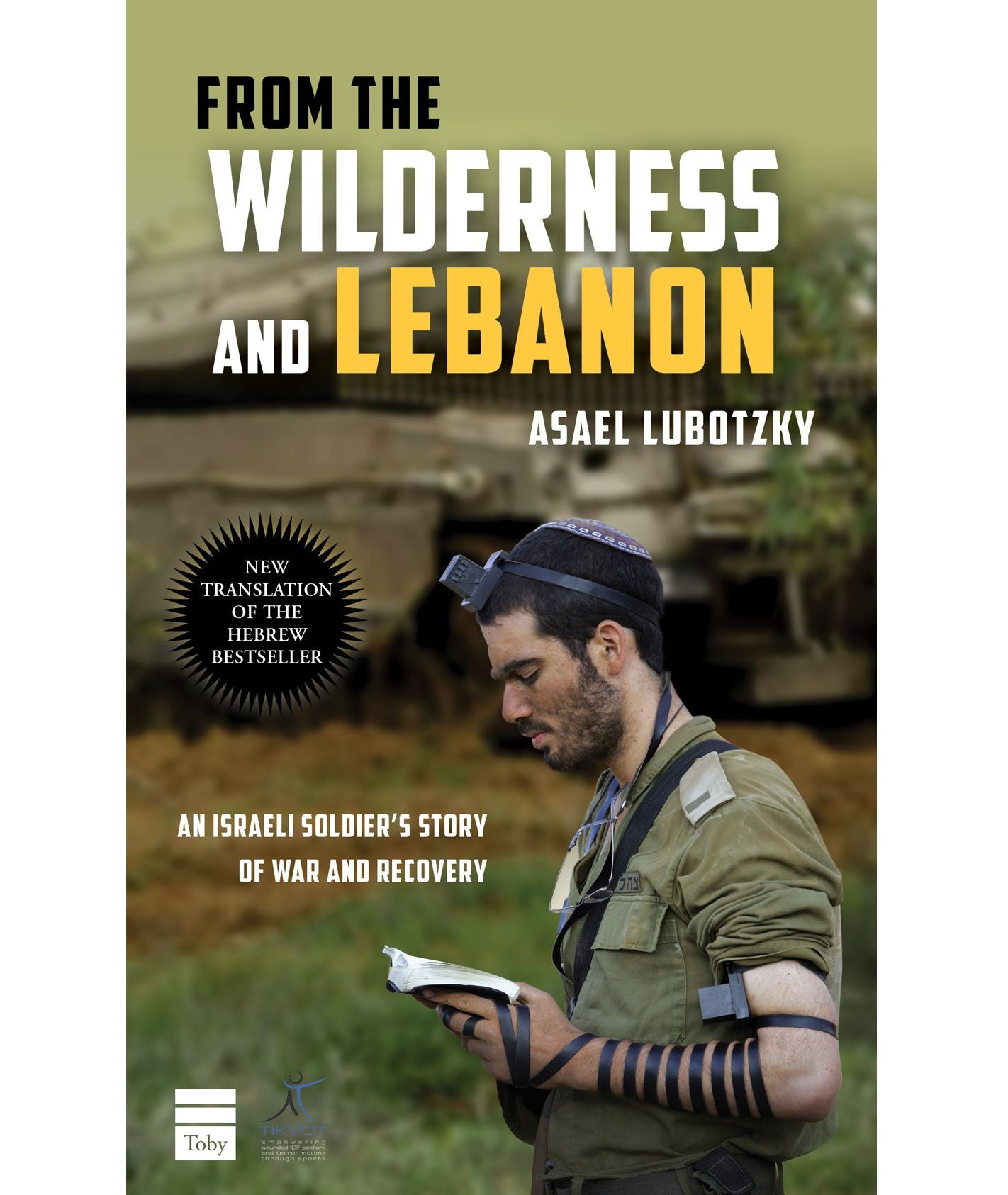 From the Wilderness and Lebanon : An Israeli Soldier's Story of War and Recovery