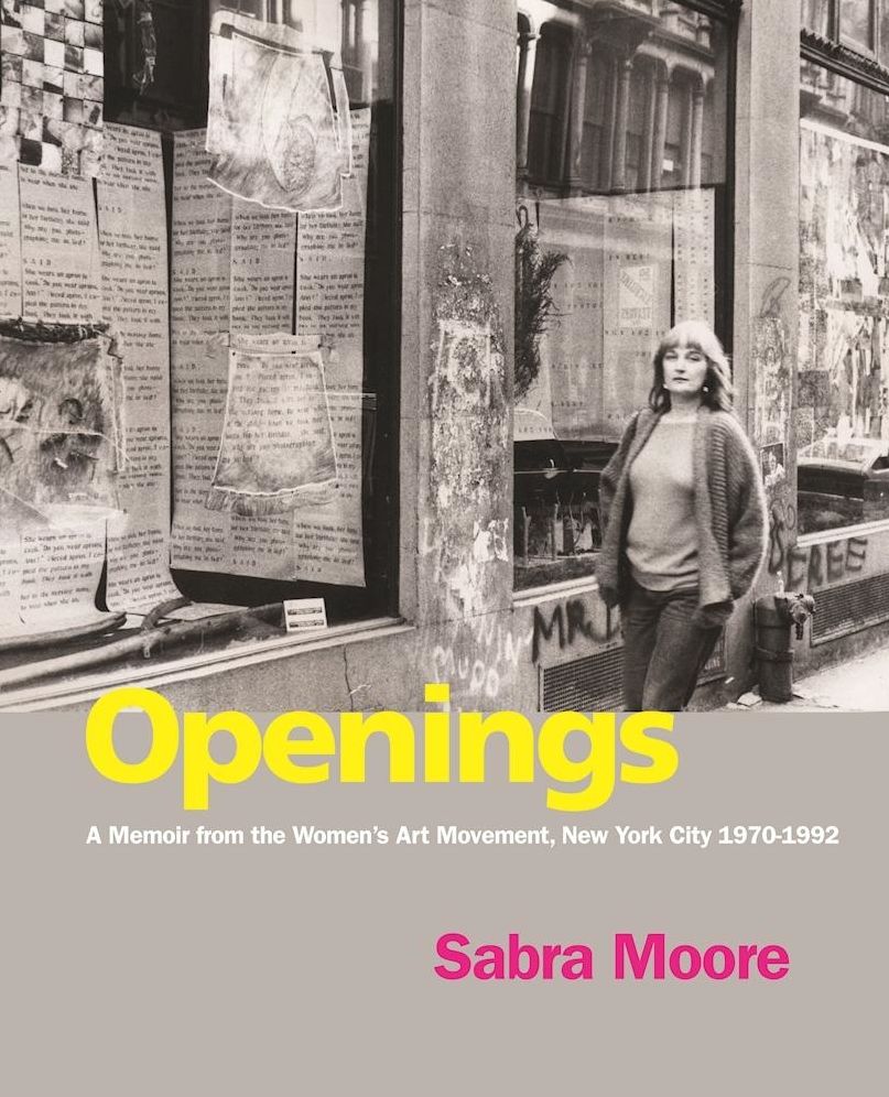 Openings: A Memoir from the Women's Art Movement, New York City 1970-1992