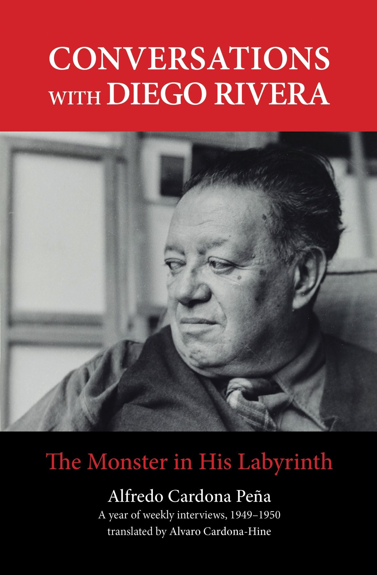 Conversations with Diego Rivera: The Monster in His Labyrinth