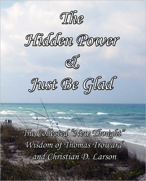 The Hidden Power & Just Be Glad