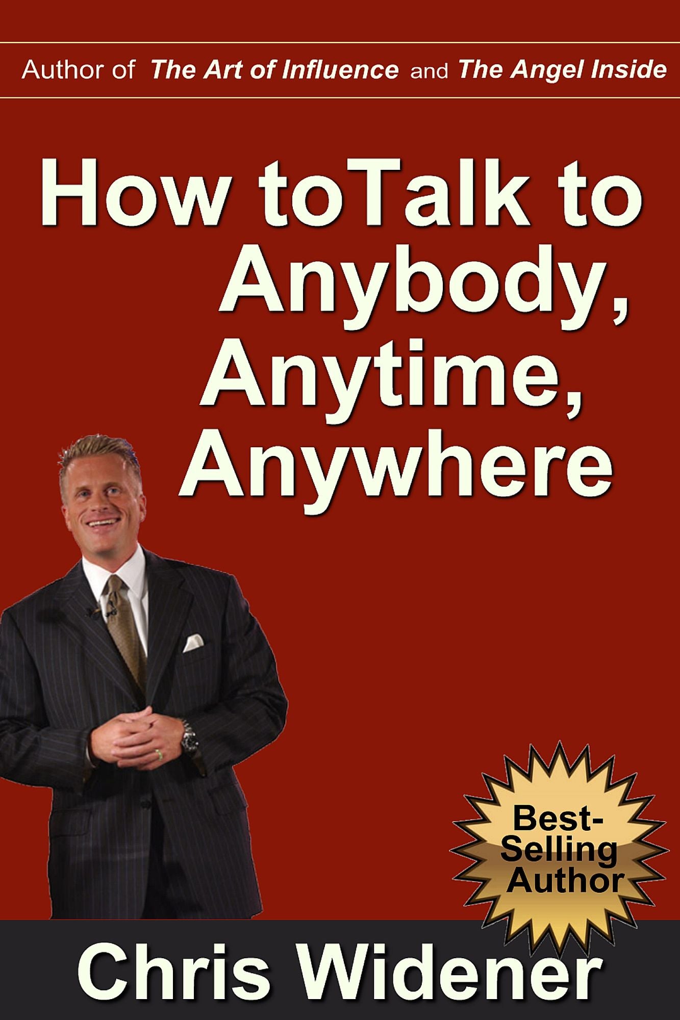 How to Talk to Anybody, Anytime, Anywhere: 3 Steps to Make Instant Connections