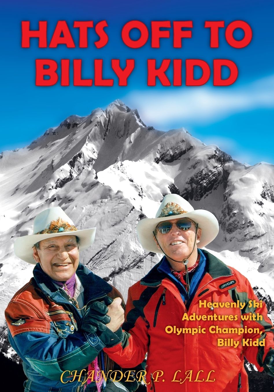 Hats Off to Billy Kidd: Heavenly Ski Adventures with Olympic Champion Billy Kidd