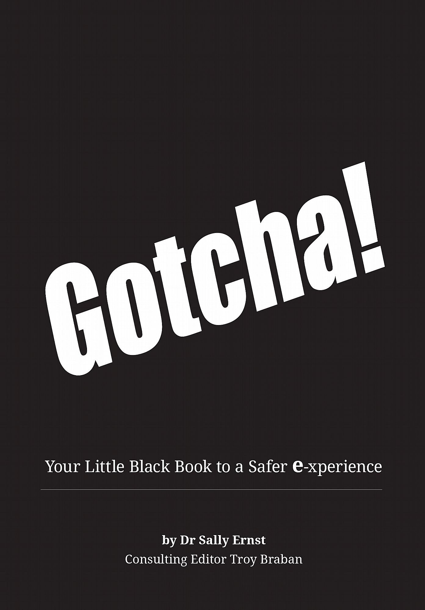 GOTCHA!: Your Little Black Book to a Safer E-xperience