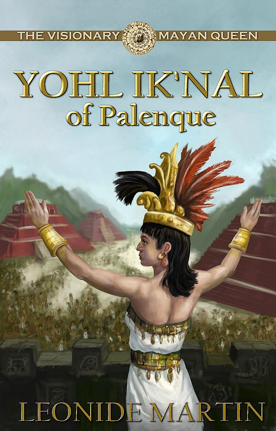 The Visionary Mayan Queen: Yohl Ik'nal of Palenque
