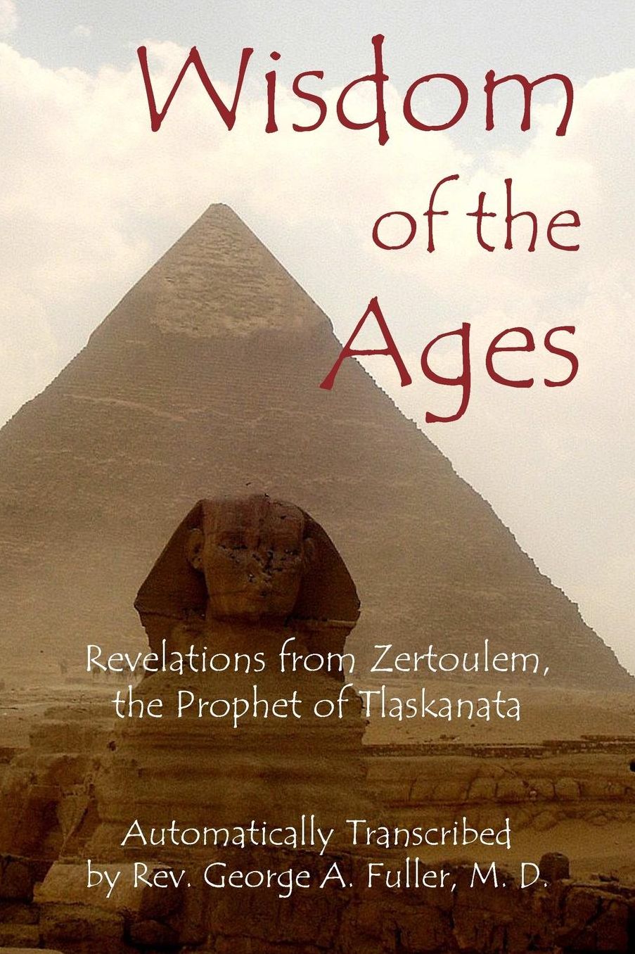 Wisdom of the Ages: Revelations from Zertoulem, the Prophet of Tlaskanata