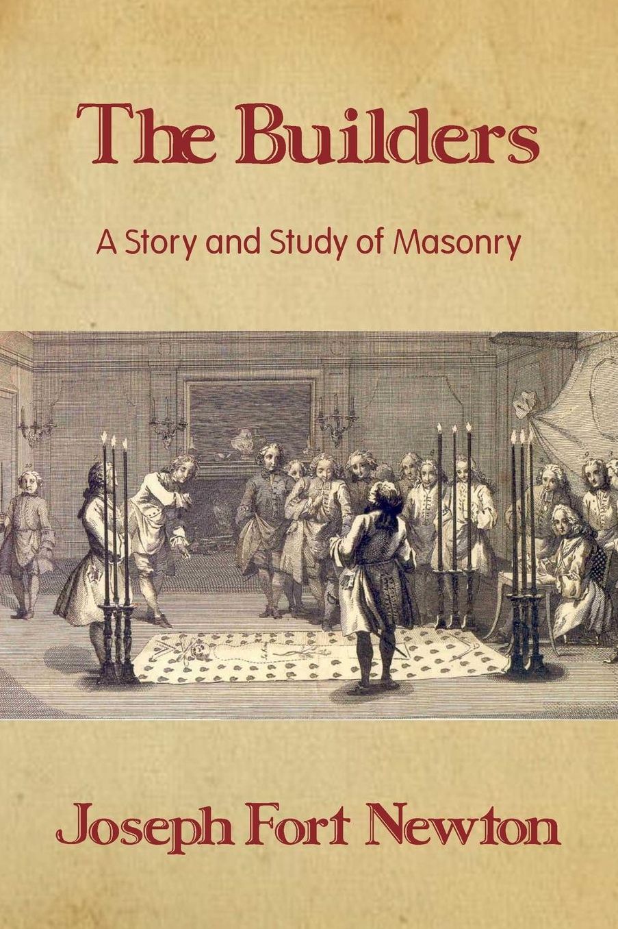 The Builders: A Story and Study of Masonry