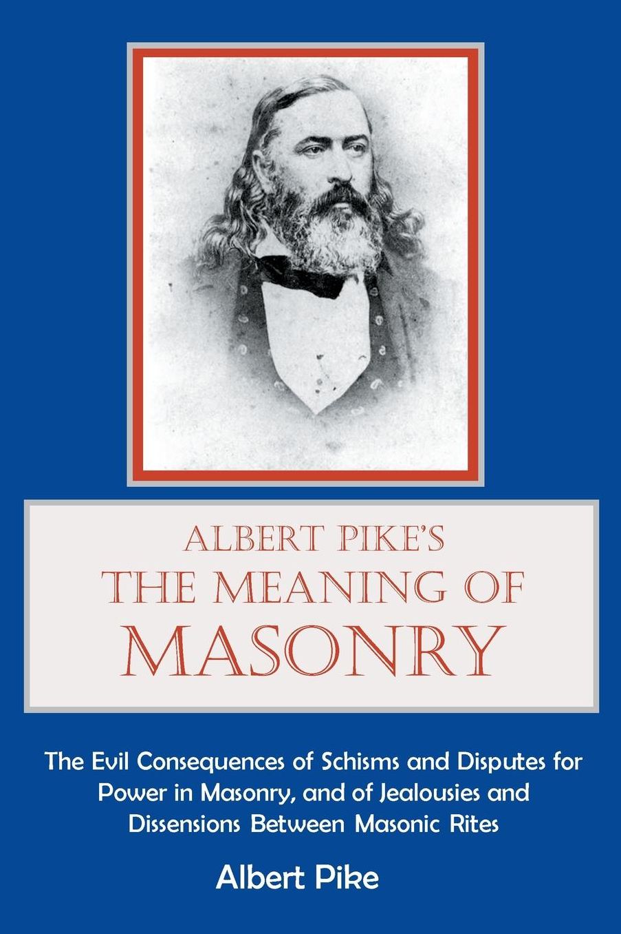 Albert Pike's The Meaning of Masonry