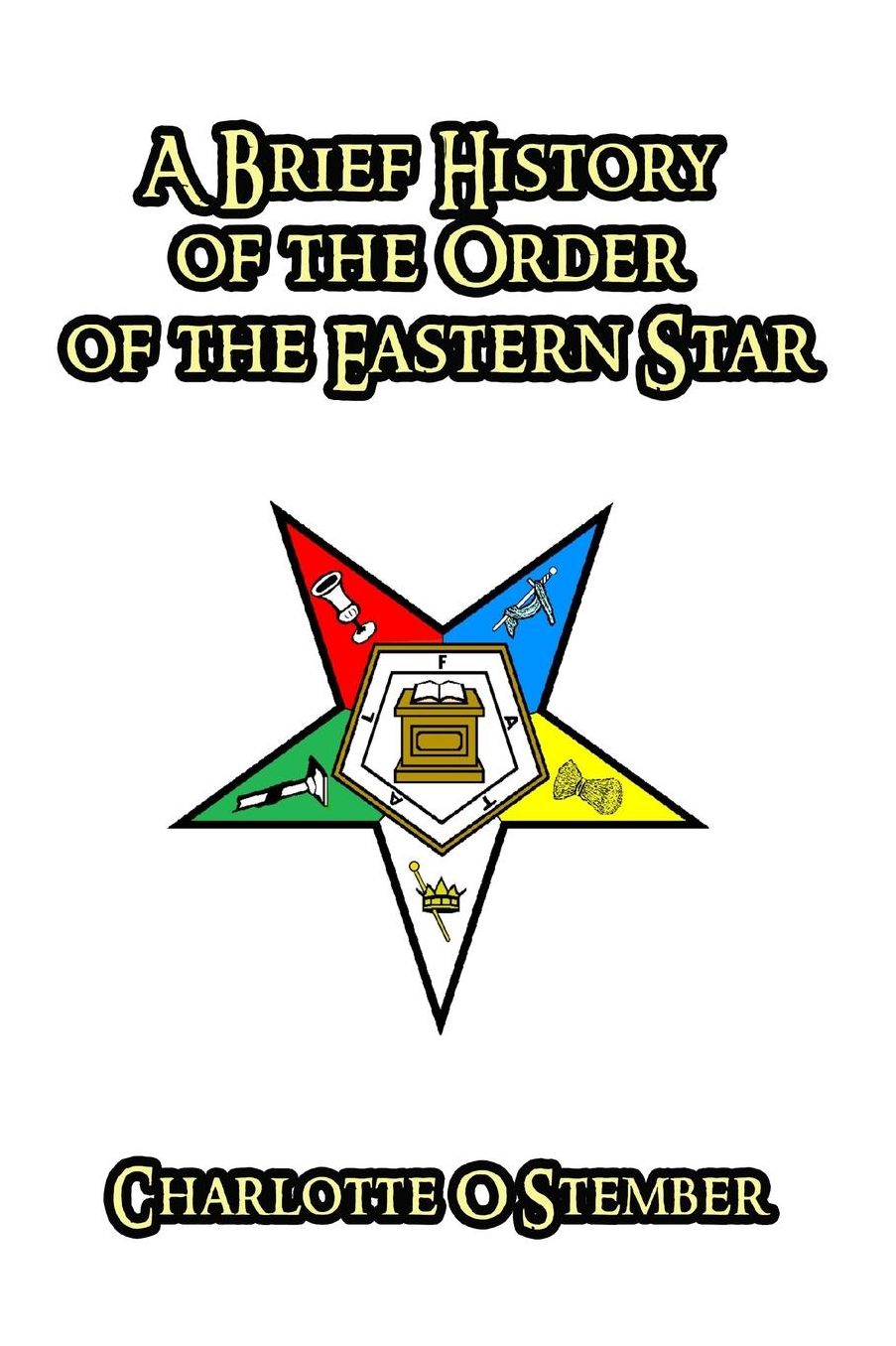 A Brief History of the Order of the Eastern Star