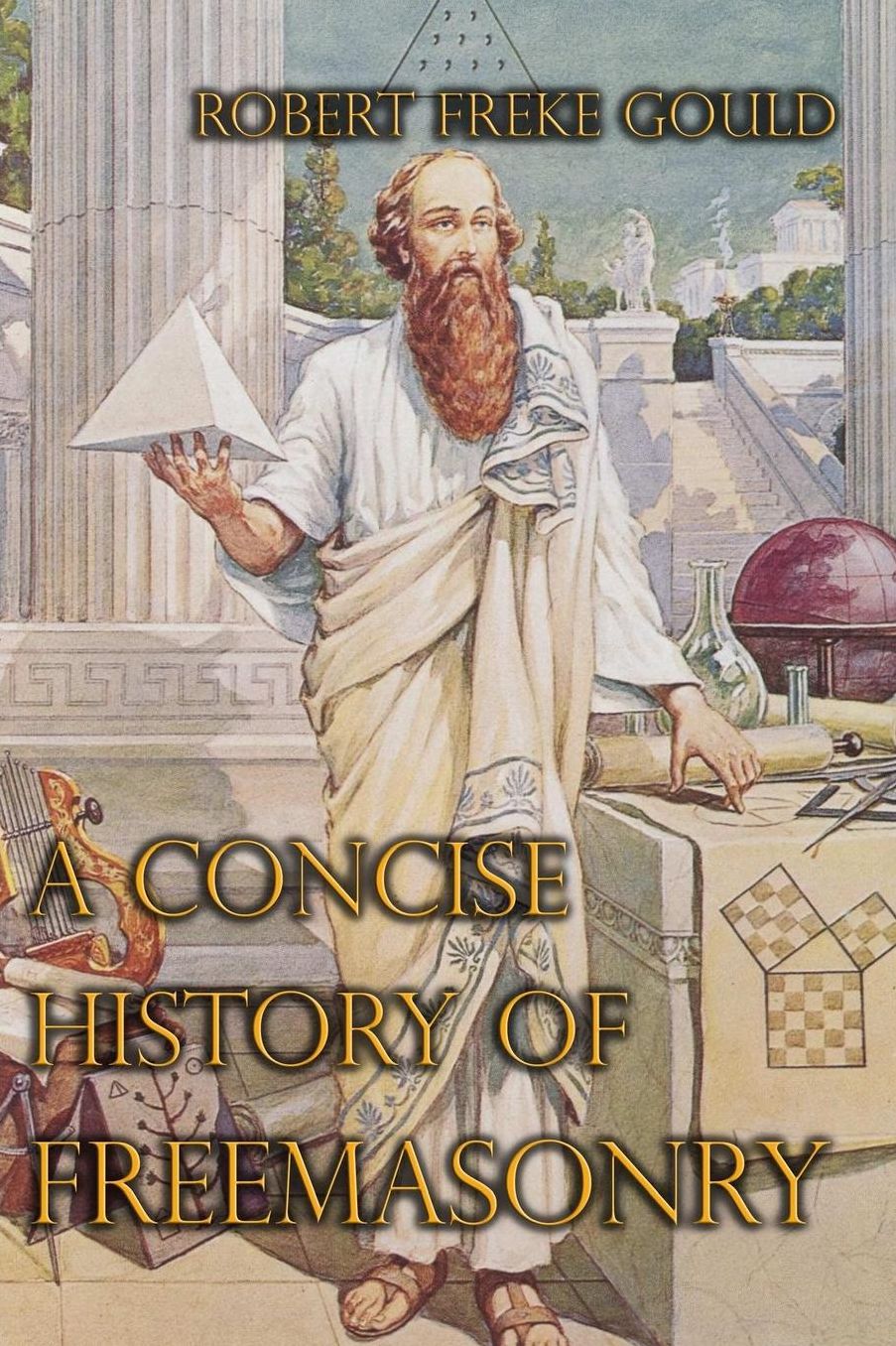 A Concise History Of Freemasonry