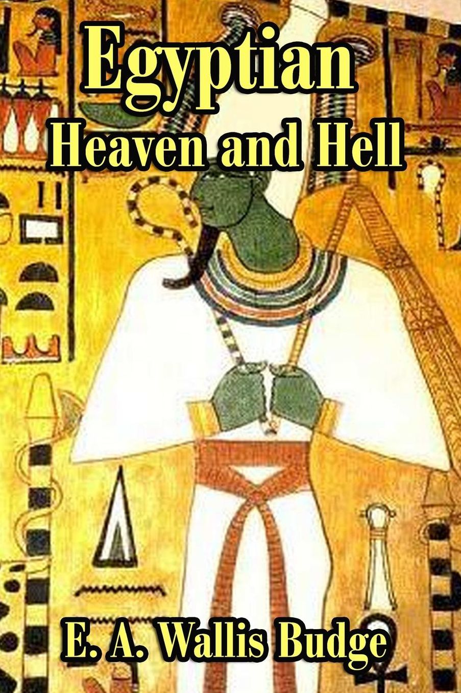 The Egyptian Heaven and Hell