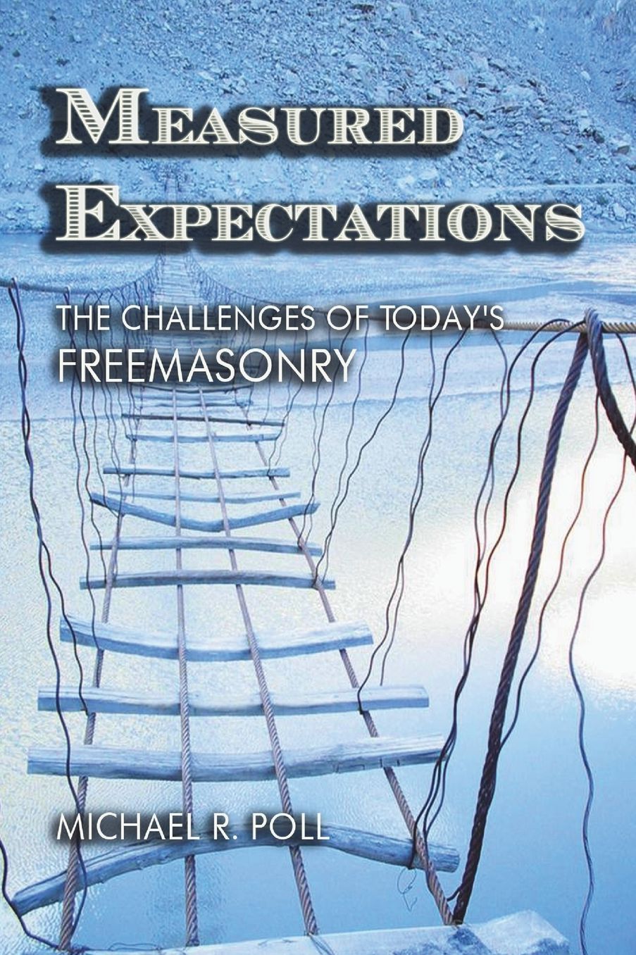 Measured Expectations: The Challenges of Today's Freemasonry