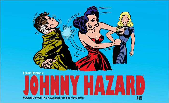 Johnny Hazard The Newspaper Dailies, 1946-1948, Volume 2