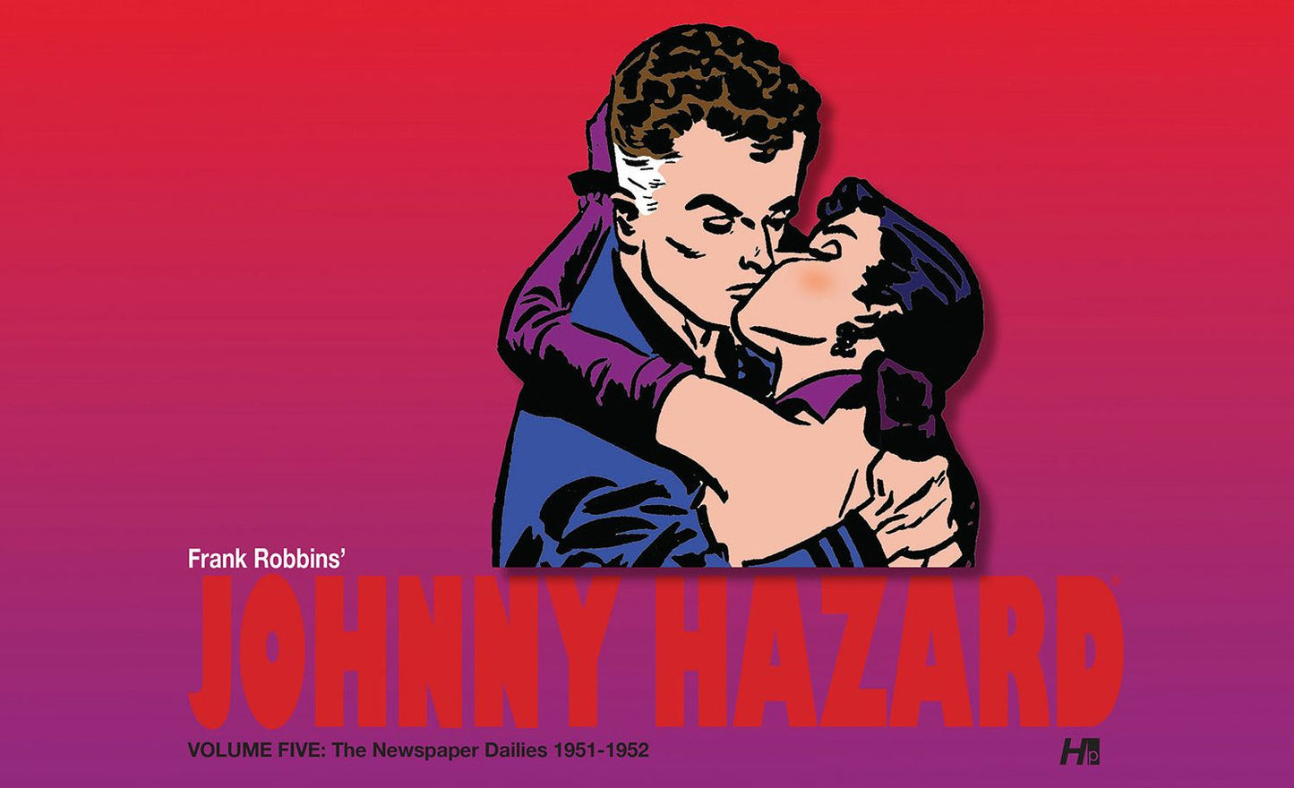 Johnny Hazard The Newspaper Dailies, Volume Five: 1951-1952