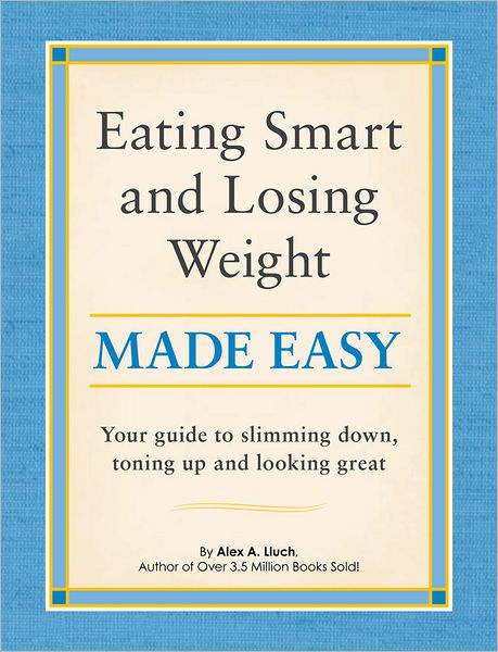 Eating Smart and Losing Weight Made Easy