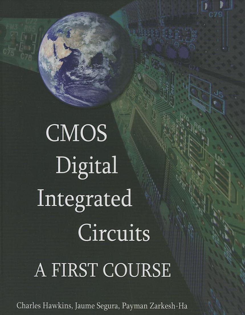 CMOS Digital Integrated Circuits: A First Course