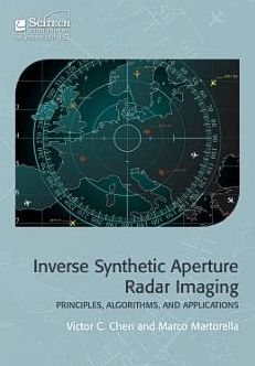 Inverse Synthetic Aperture Radar Imaging: Principles, Algorithms and Applications
