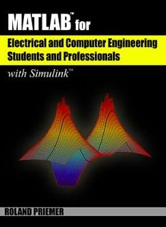 MATLAB for Electrical and Computer Engineering Students and Professionals: with Simulink