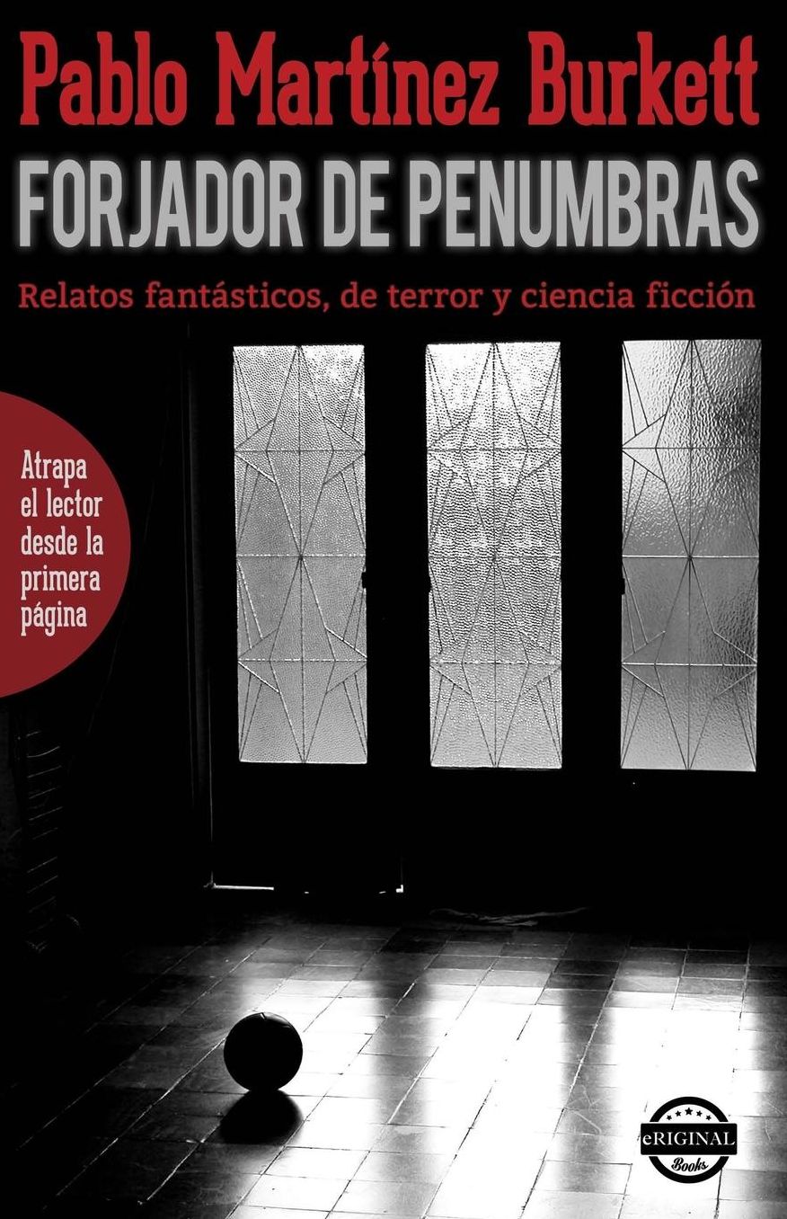Forjador de penumbras. Relatos fant sticos, de terror y ciencia ficci n