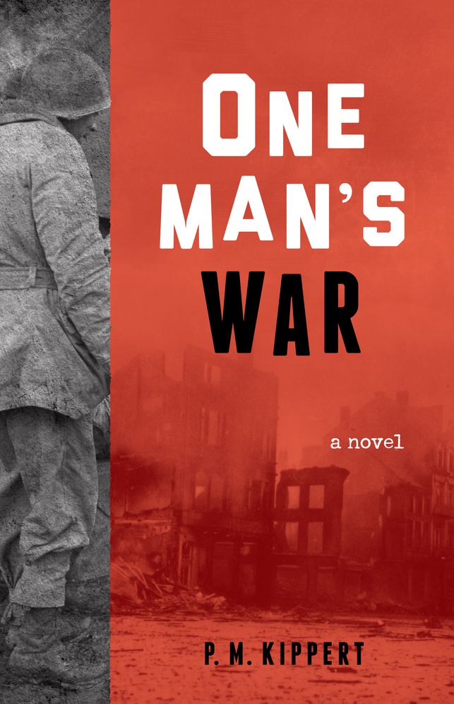 One Man's War: A Novel