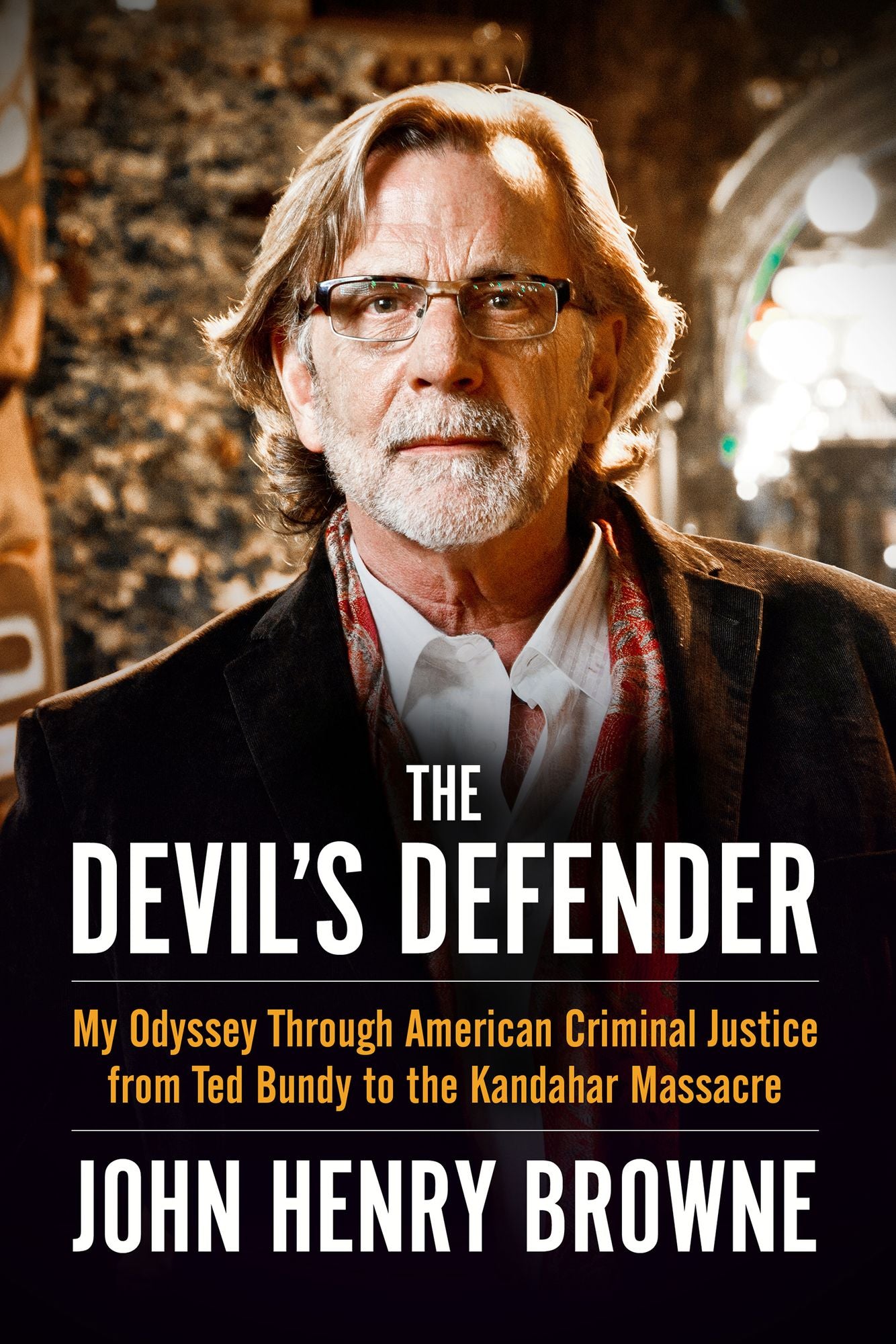 Devil's Defender: My Odyssey Through American Criminal Justice from Ted Bundy to the Kandahar Massacre