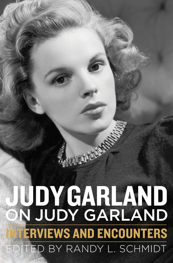 Judy Garland on Judy Garland : Interviews and Encounters