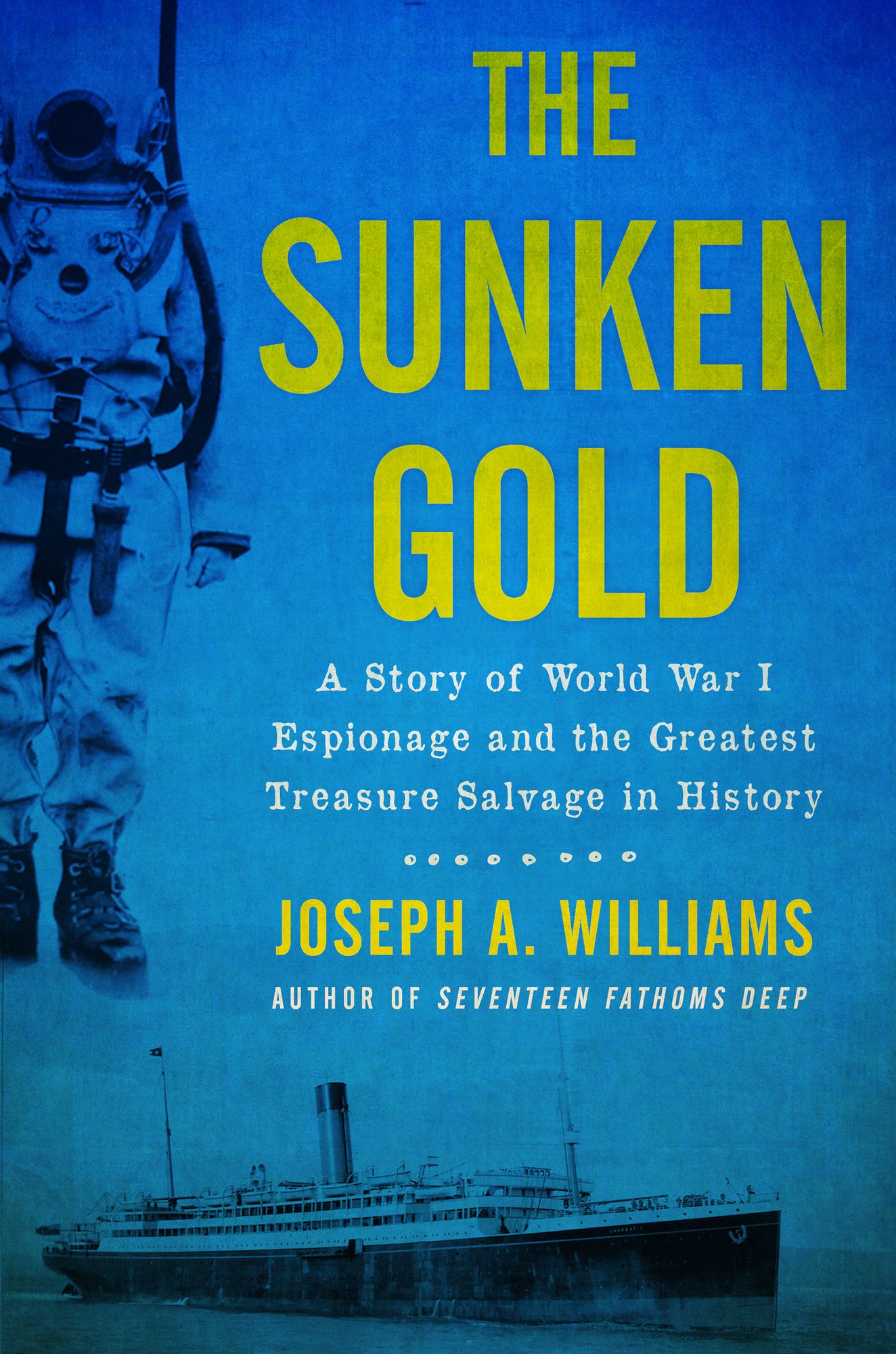 Sunken Gold: A Story of World War I Espionage and the Greatest Treasure Salvage in History