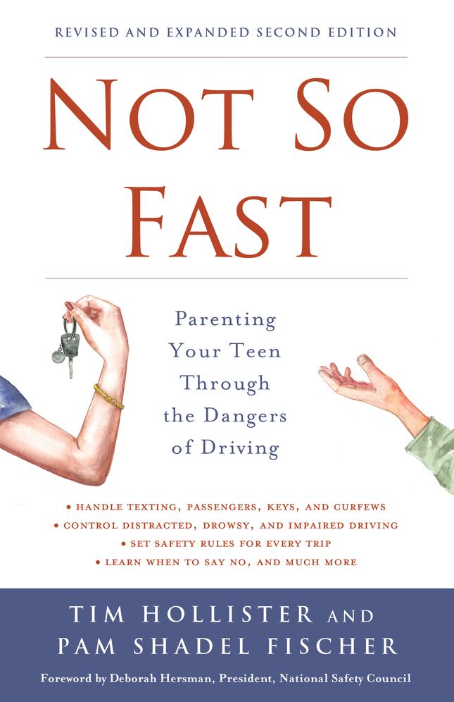 Not So Fast: Parenting Your Teen Through the Dangers of Driving