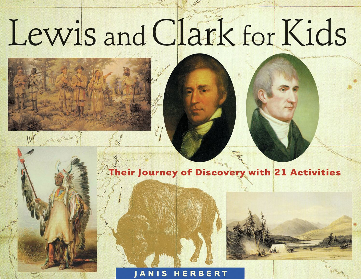 Lewis and Clark for Kids: Their Journey of Discovery with 21 Activities