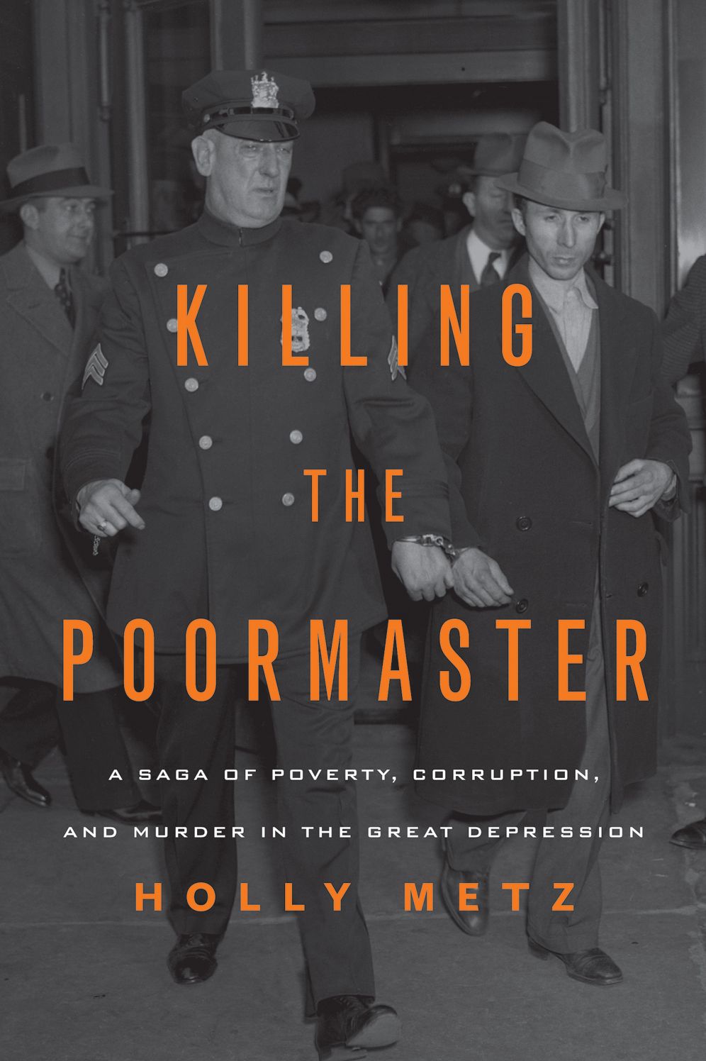 Killing the Poormaster: A Saga of Poverty, Corruption, and Murder in the Great Depression
