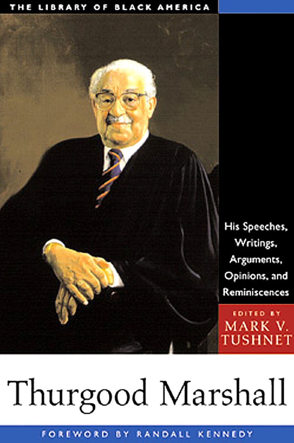 Thurgood Marshall: His Speeches, Writings, Arguments, Opinions, and Reminiscences
