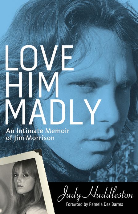 Love Him Madly: An Intimate Memoir of Jim Morrison
