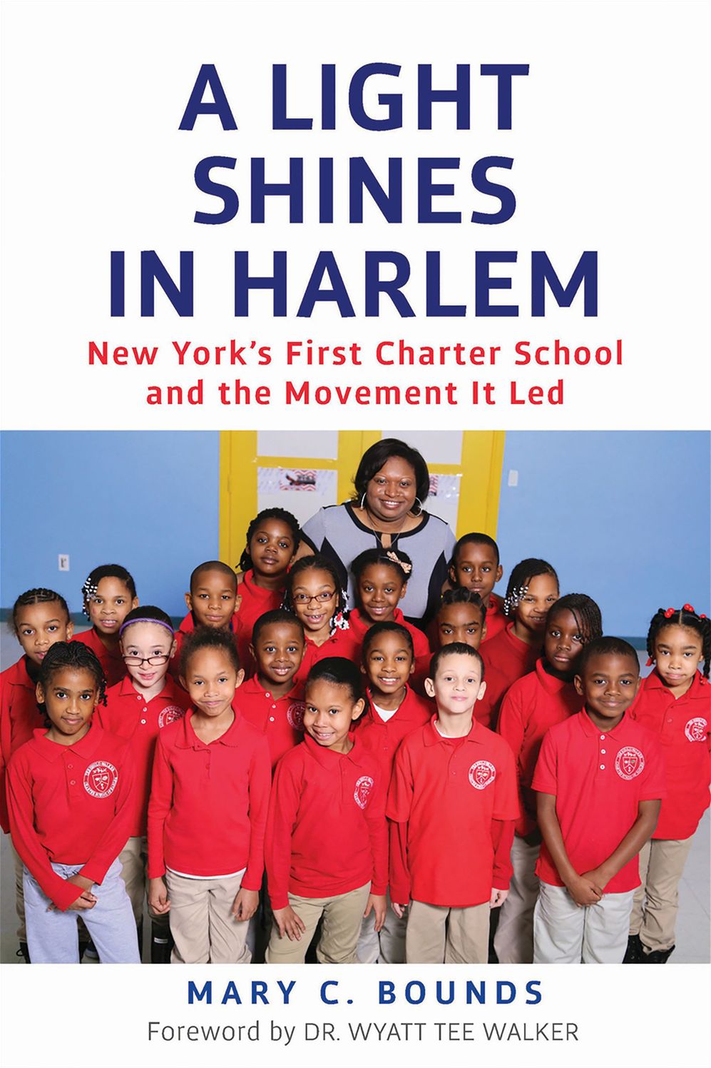 Light Shines in Harlem: New York's First Charter School and the Movement It Led