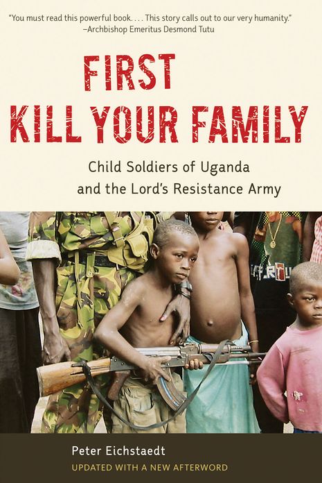 First Kill Your Family: Child Soldiers of Uganda and the Lord's Resistance Army