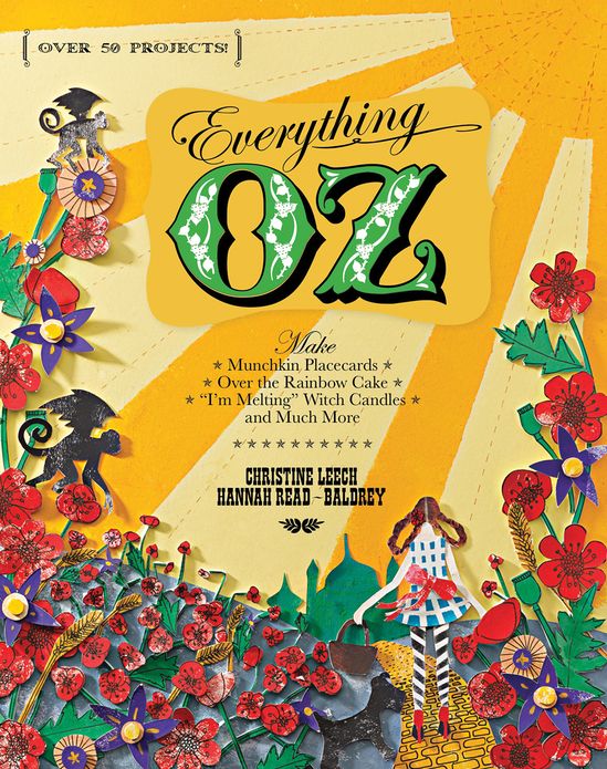 Everything Oz: Make Munchkin Placecards, Over the Rainbow Cake, "I'm Melting" Witch Candles, and Much More