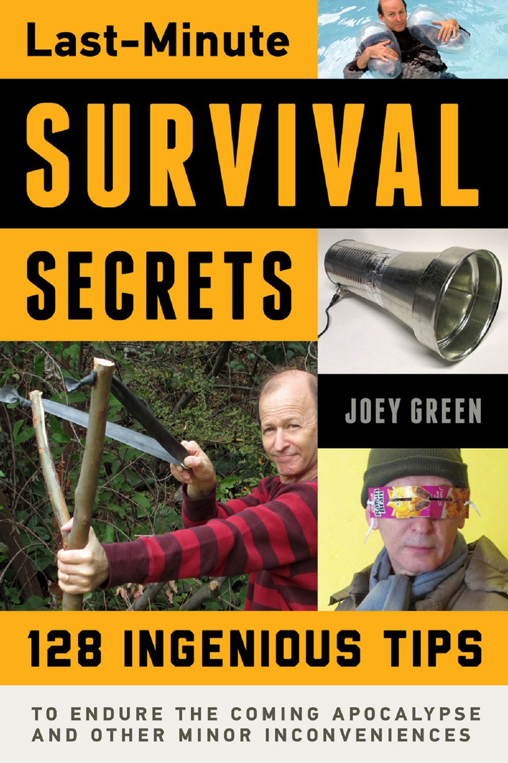 Last-Minute Survival Secrets: 128 Ingenious Tips to Endure the Coming Apocalypse and Other Minor Inconveniences