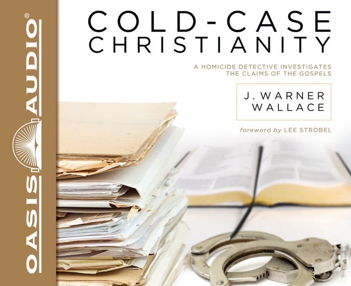 Cold-Case Christianity: A Homicide Detective Investigates the Claims of the Gospels