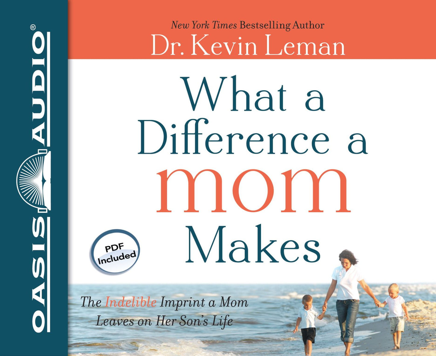 What a Difference a Mom Makes: The Indelible Imprint a Mom Leaves on Her Son's Life