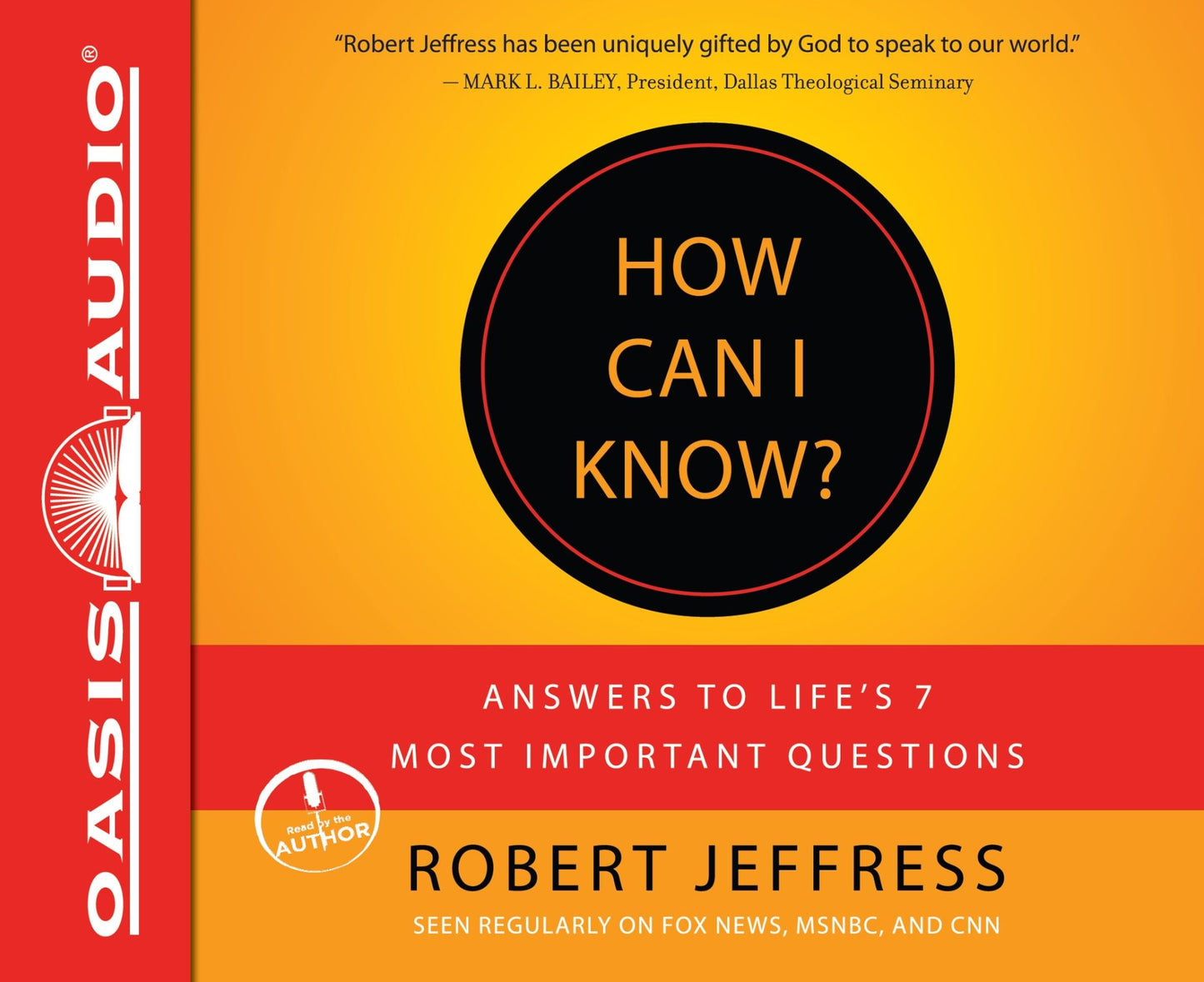 How Can I Know?: Answers to Life's 7 Most Important Questions