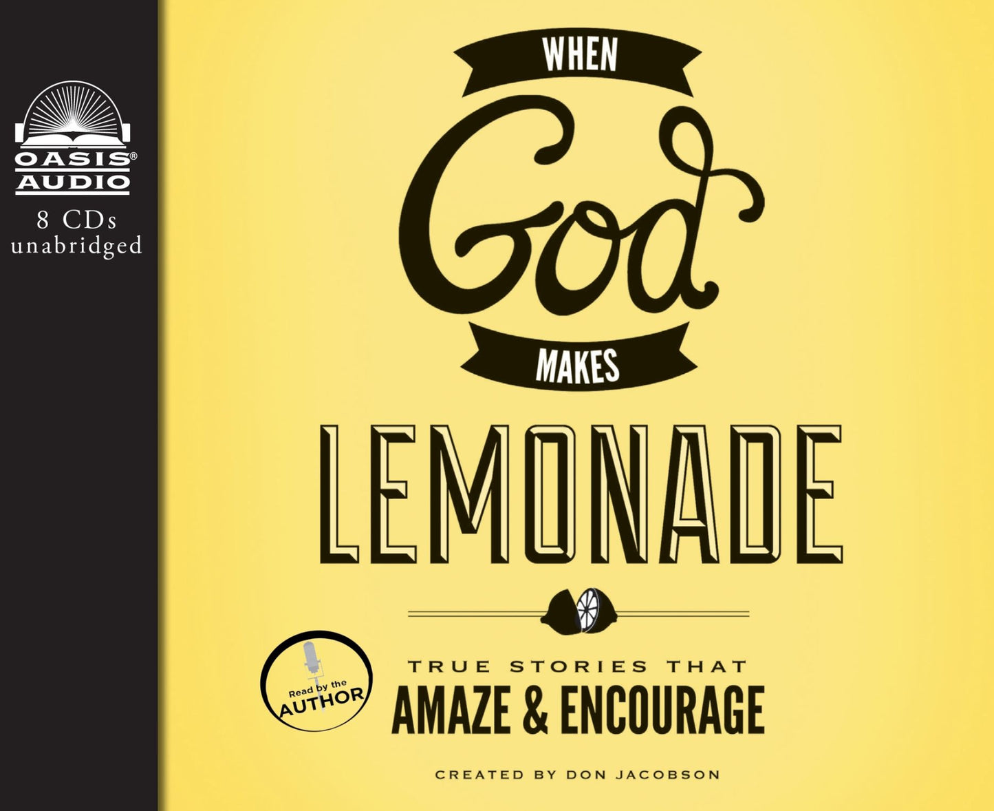When God Makes Lemonade: True Stories That Amaze and Encourage