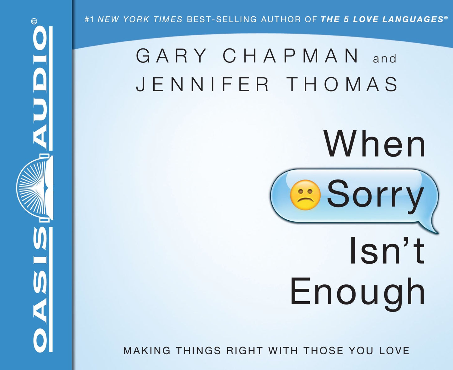 When Sorry Isn't Enough: Making Things Right with Those You Love