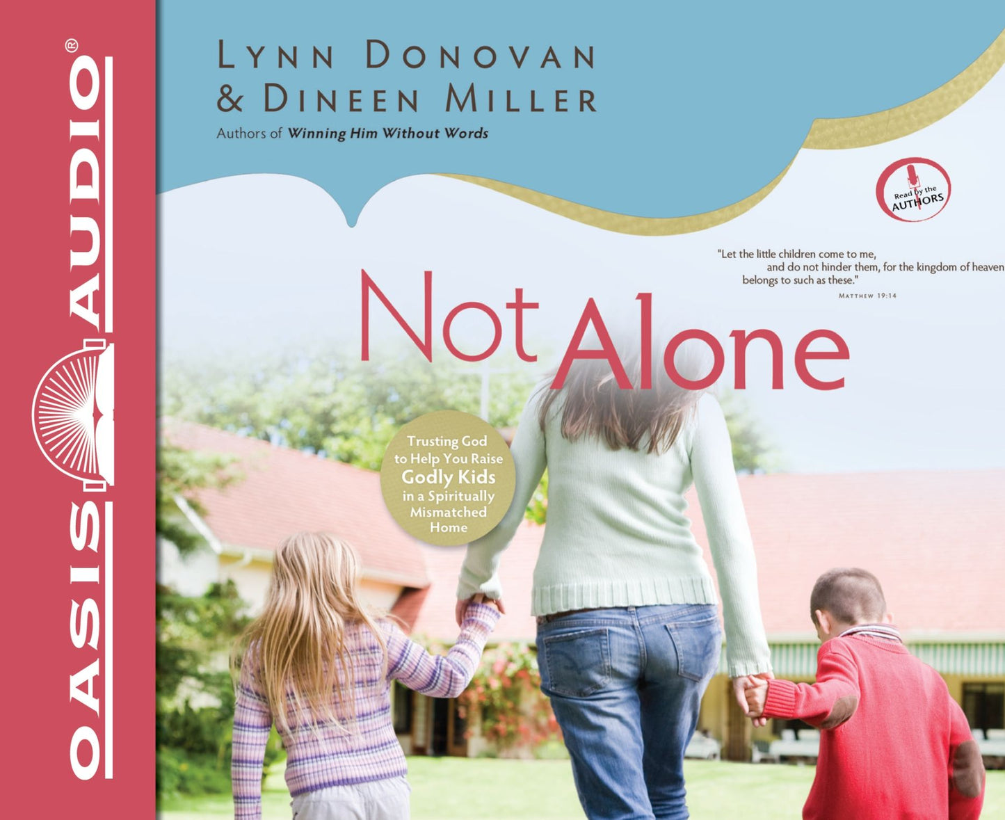 Not Alone: Trusting God to Help You Raise Godly Kids in a Spiritually Mismatched Home