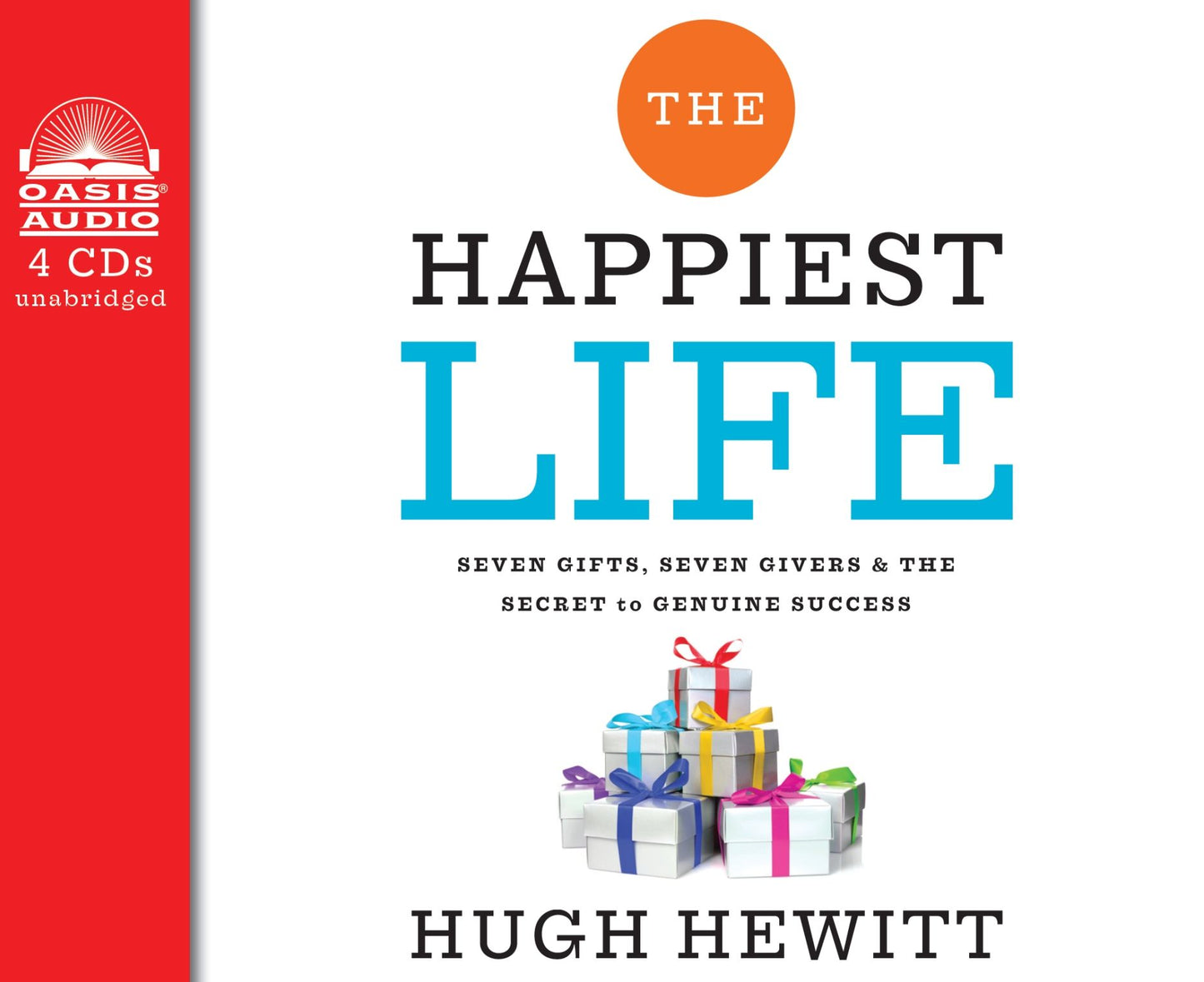 The Happiest Life: Seven Gifts, Seven Givers, and the Secret to Genuine Success