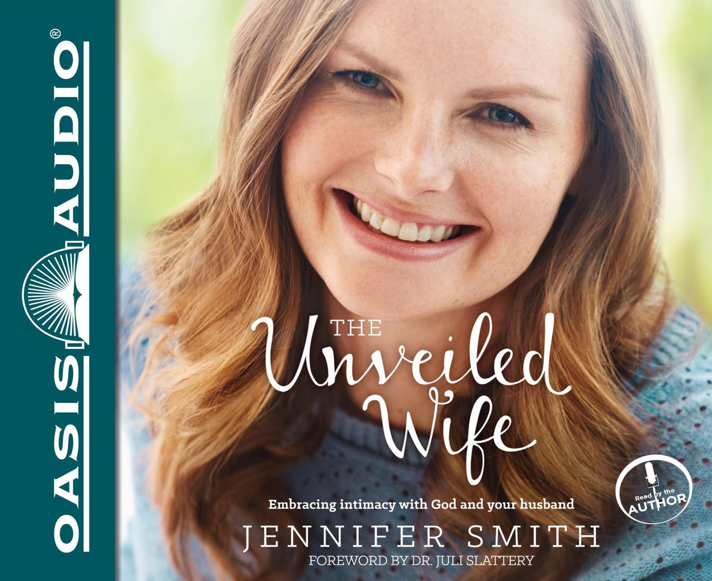 The Unveiled Wife: Embracing Intimacy With God and Your Husband