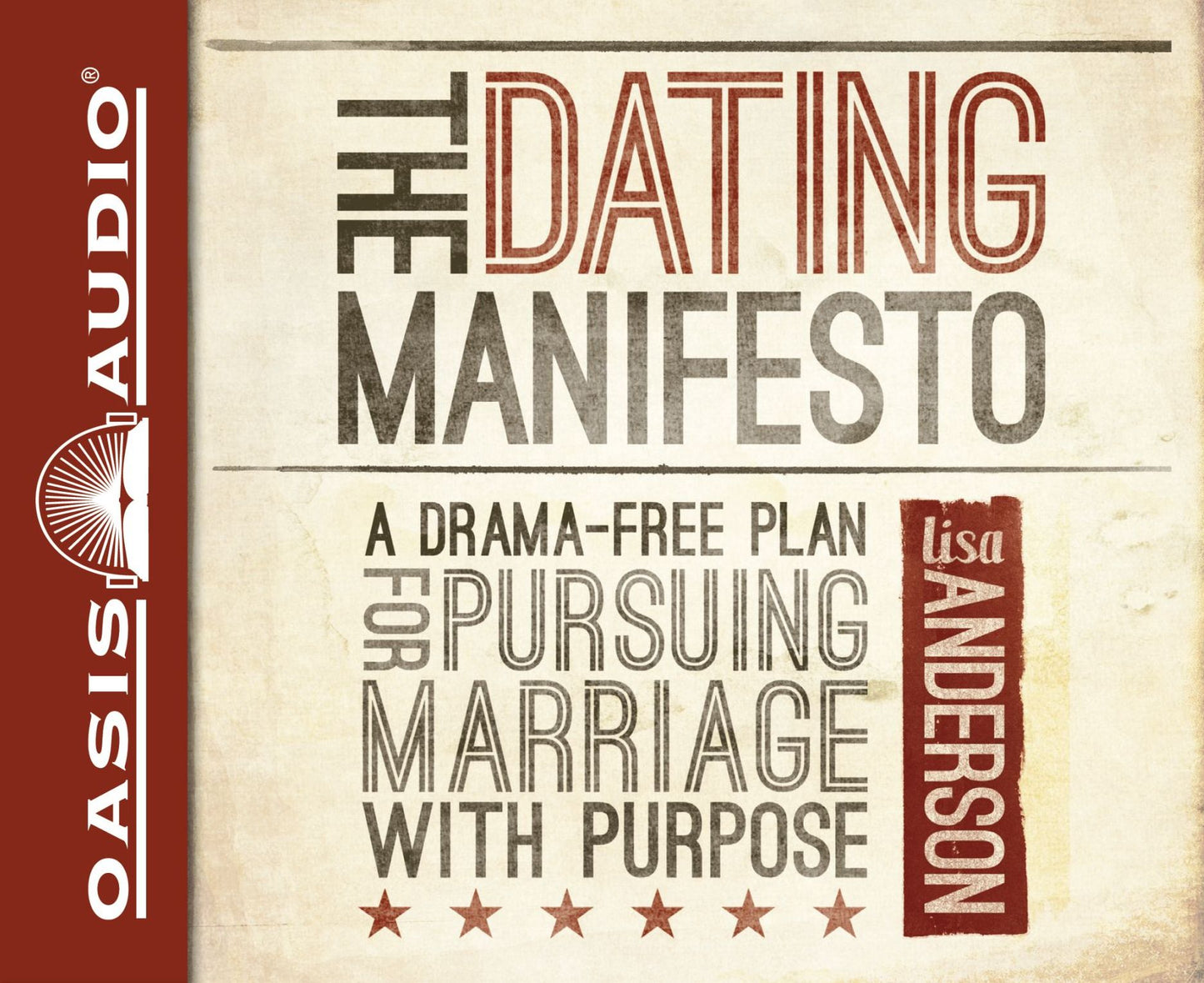 The Dating Manifesto: A Drama-Free Plan for Pursuing Marriage with Purpose
